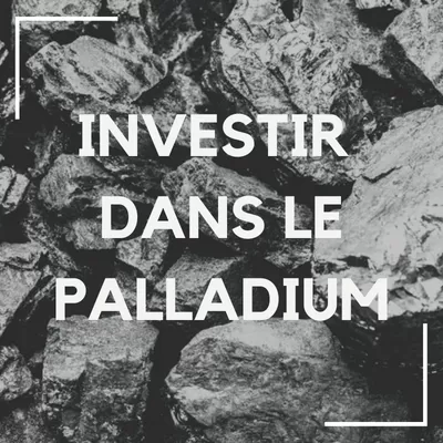 investir dans le palladium