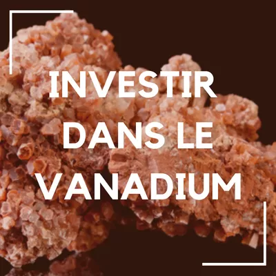investir dans le vanadium